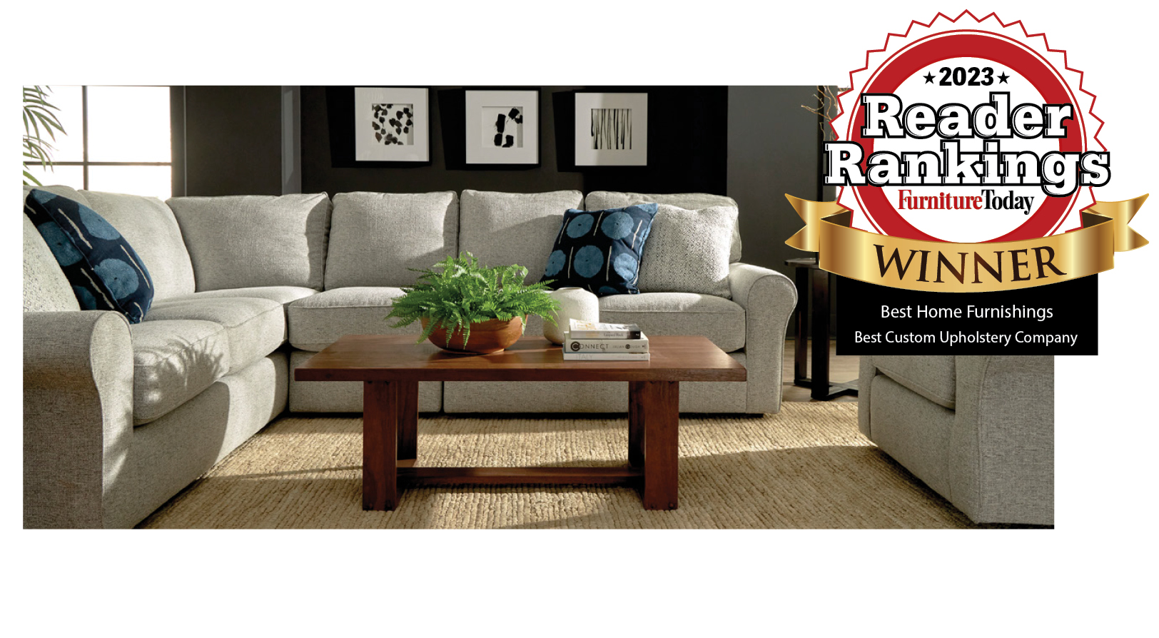 Best Custom Upholstery Manufacturer!