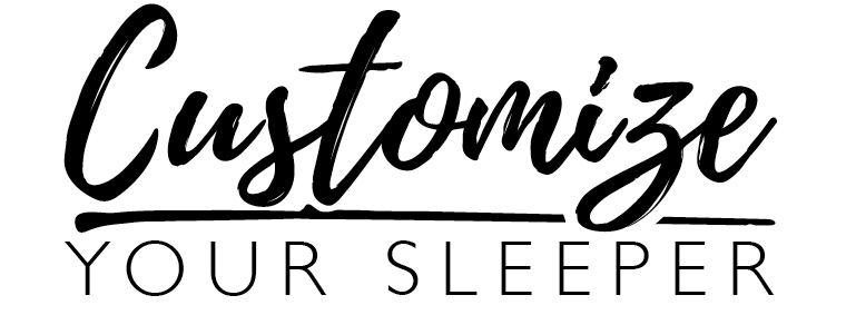 Customize Your Sleeper